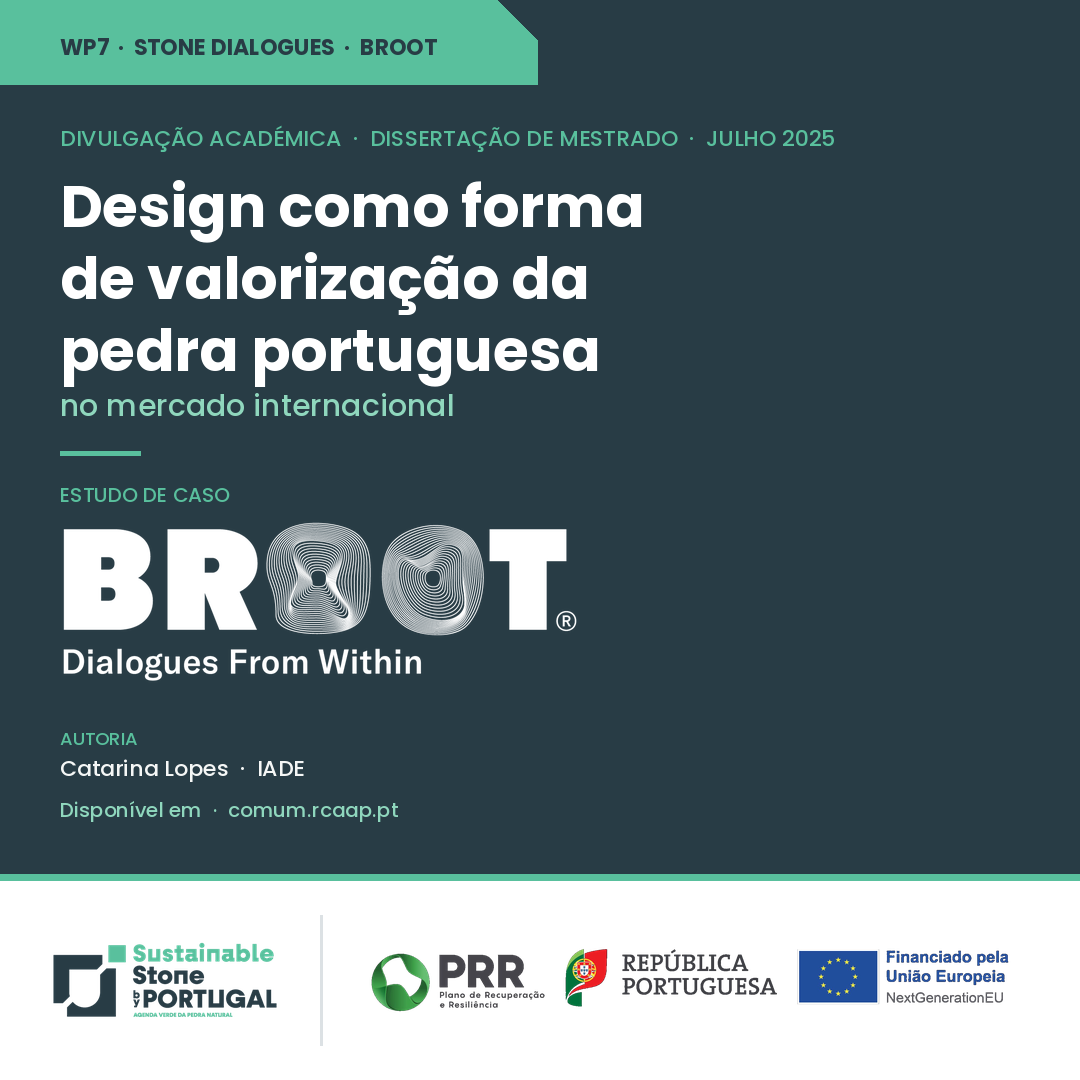 BROOT COMO CASO DE ESTUDO ACADÉMICO: DISSERTAÇÃO DESTACA O DESIGN COMO FERRAMENTA ESTRATÉGICA DE VALORIZAÇÃO DA PEDRA PORTUGUESA