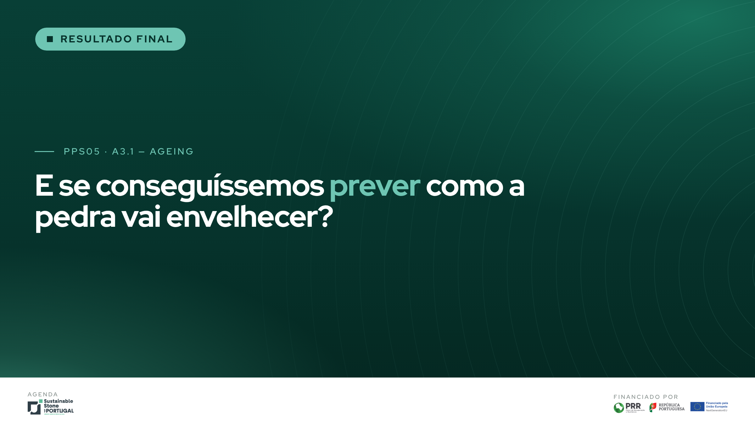 E SE CONSEGUÍSSEMOS PREVER COMO A PEDRA VAI ENVELHECER?